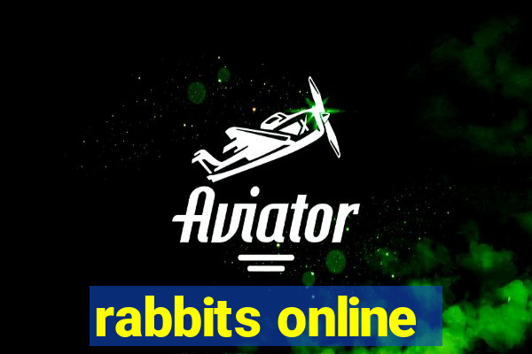 rabbits online