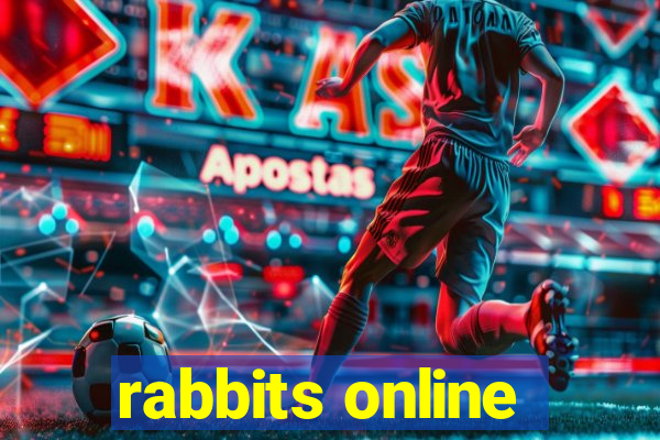 rabbits online