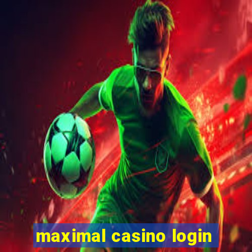 maximal casino login