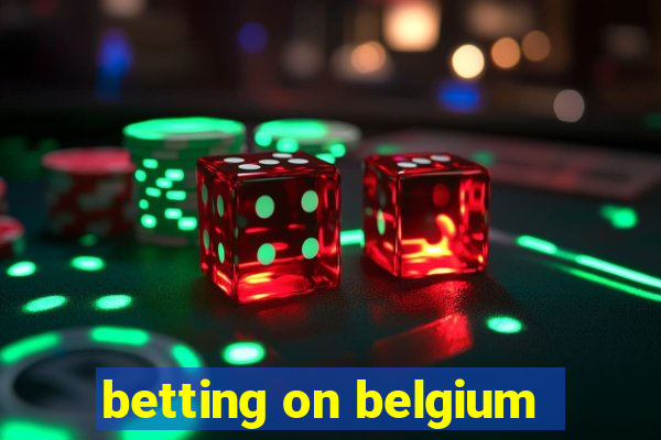 betting on belgium