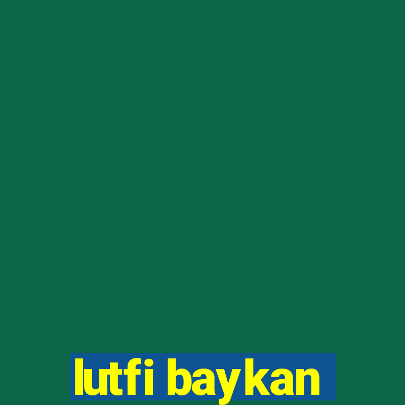 lutfi baykan