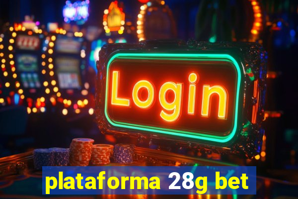 plataforma 28g bet