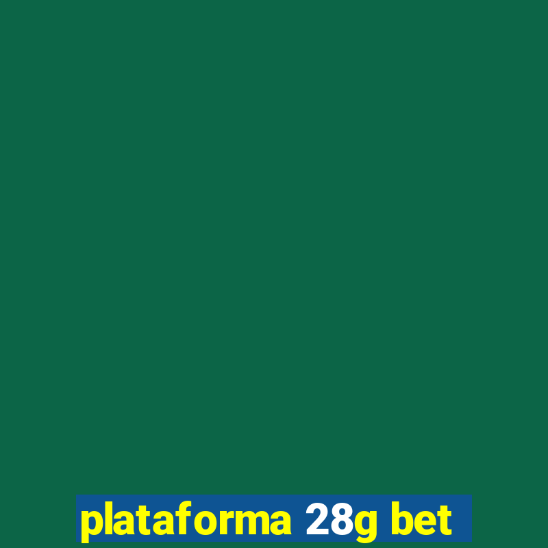 plataforma 28g bet