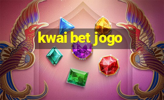 kwai bet jogo