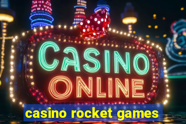 casino rocket games