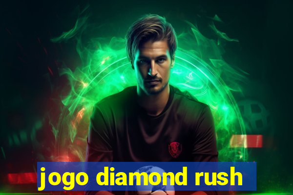 jogo diamond rush