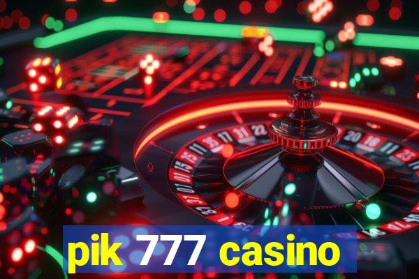 pik 777 casino