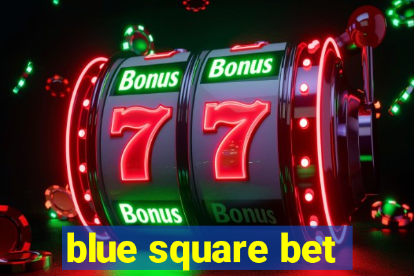 blue square bet