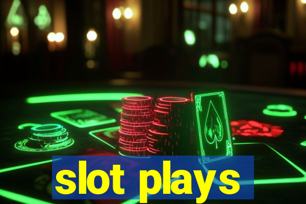 slot plays