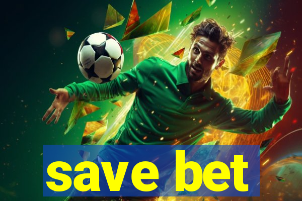 save bet