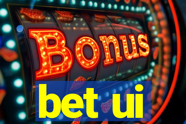 bet ui