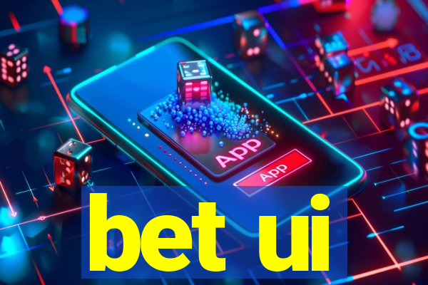 bet ui