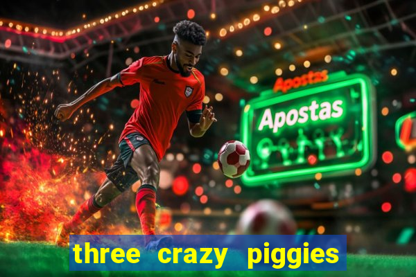 three crazy piggies onde jogar