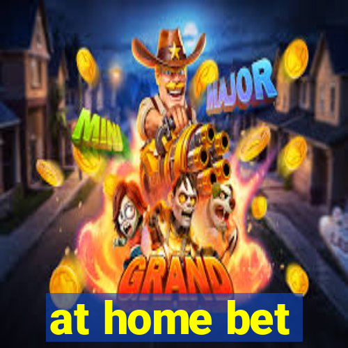 at home bet