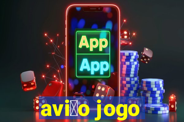 avi茫o jogo