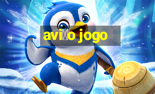 avi茫o jogo