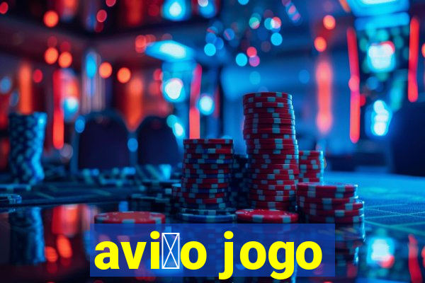 avi茫o jogo