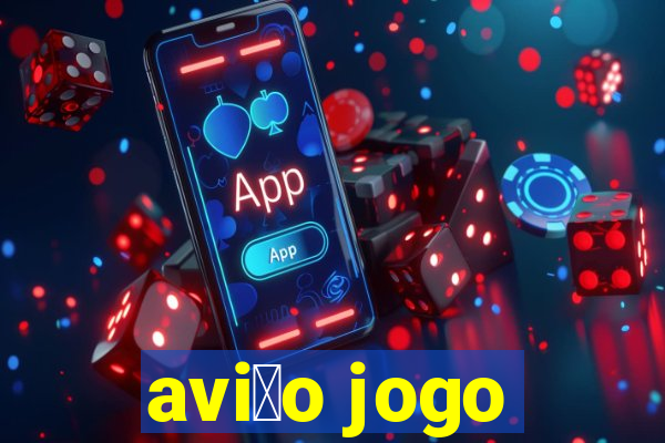 avi茫o jogo