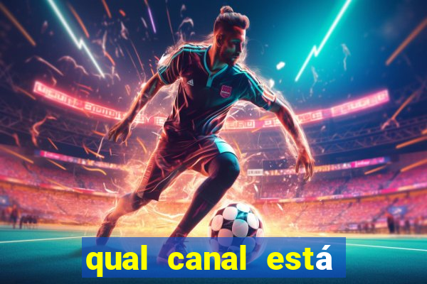 qual canal está passando o jogo do internacional