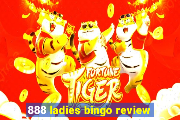 888 ladies bingo review