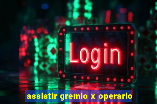 assistir gremio x operario