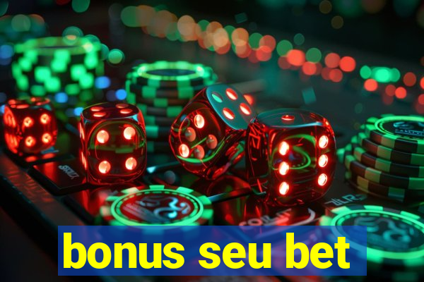 bonus seu bet