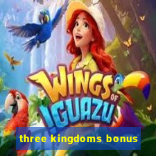 three kingdoms bonus