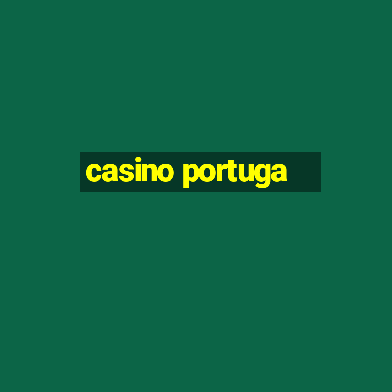 casino portuga