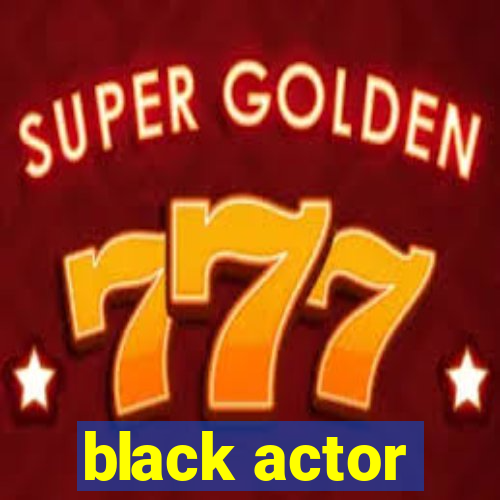 black actor