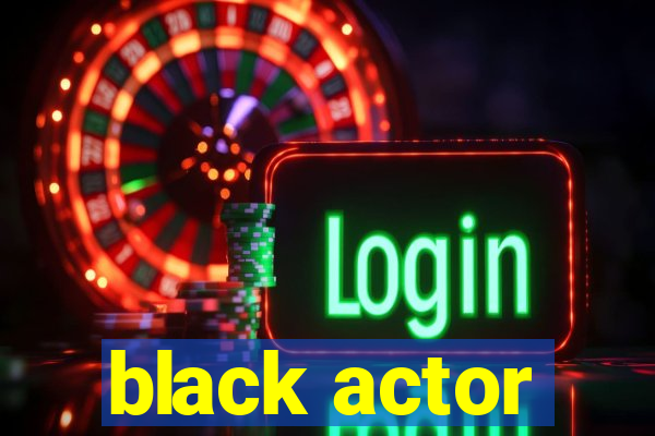 black actor