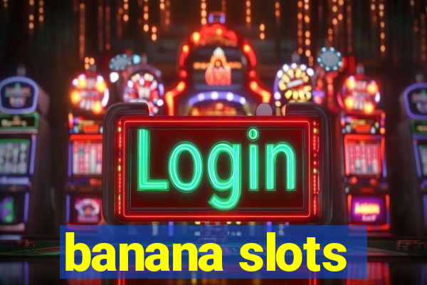 banana slots