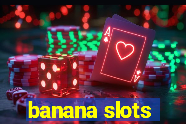 banana slots