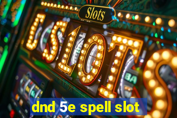 dnd 5e spell slot