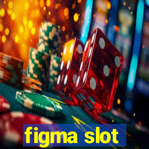 figma slot