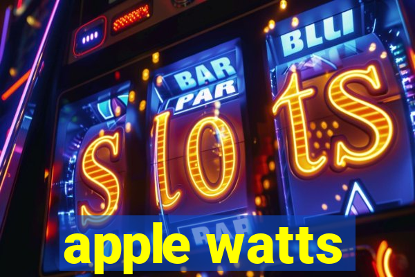 apple watts