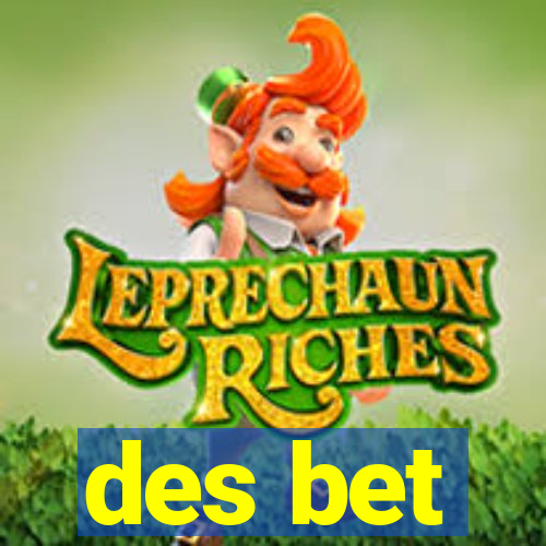 des bet