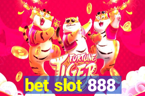 bet slot 888