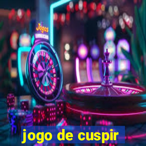 jogo de cuspir