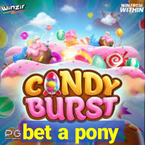 bet a pony