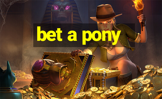 bet a pony