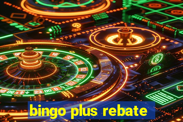 bingo plus rebate