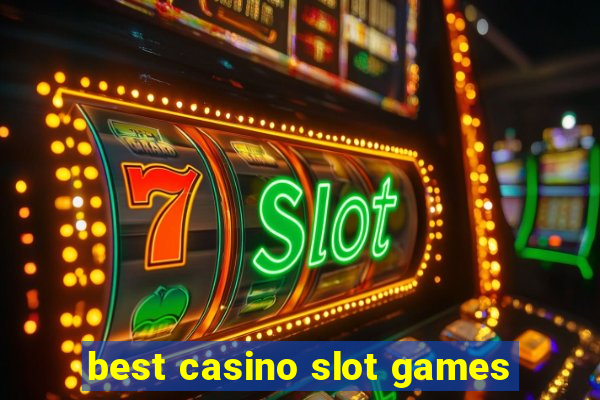 best casino slot games