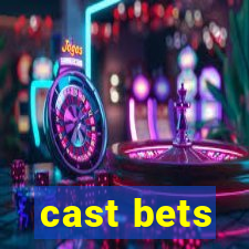 cast bets