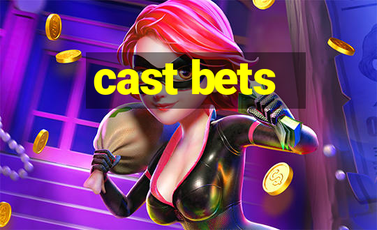 cast bets