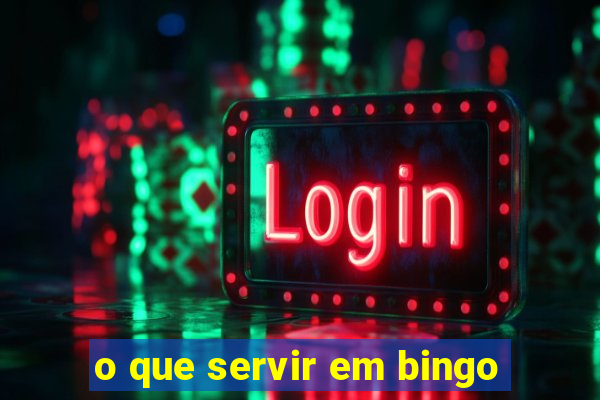 o que servir em bingo