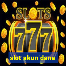 slot akun dana