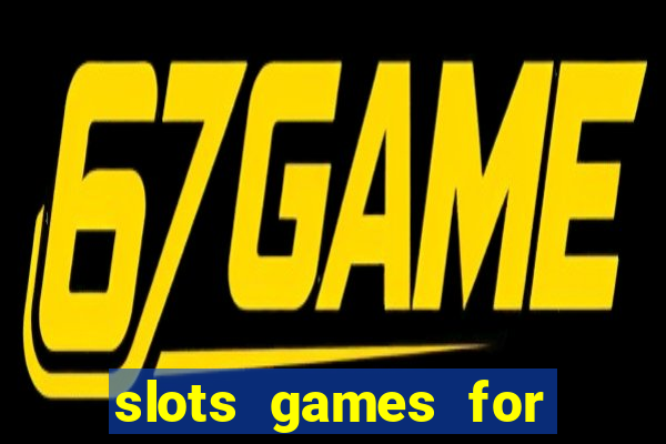 slots games for real money