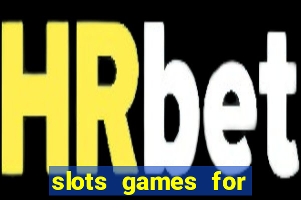 slots games for real money