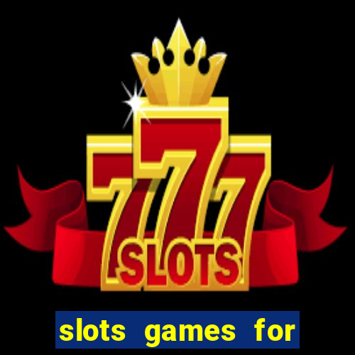 slots games for real money