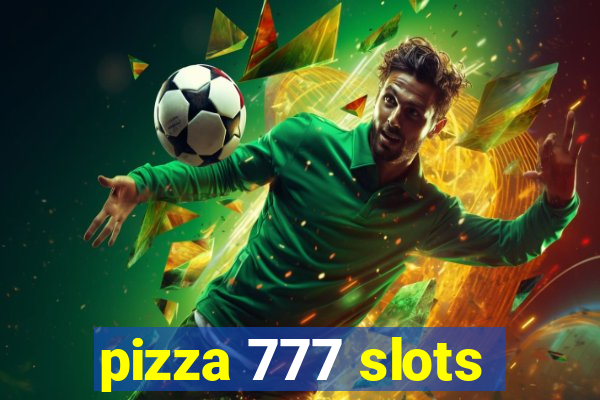 pizza 777 slots